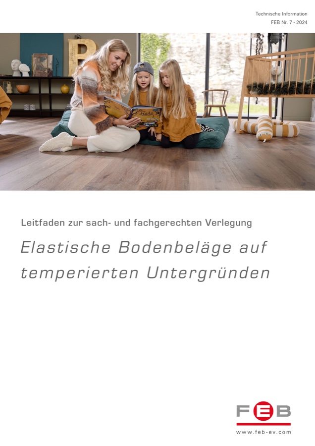 Die FEB TI 7 behandelt die Verlegung von elastischen Bodenbelägen auf Fußbodenheizungen und -kühlungen. FEB: Verlegung von elastischen Belägen auf temperierten Untergründen