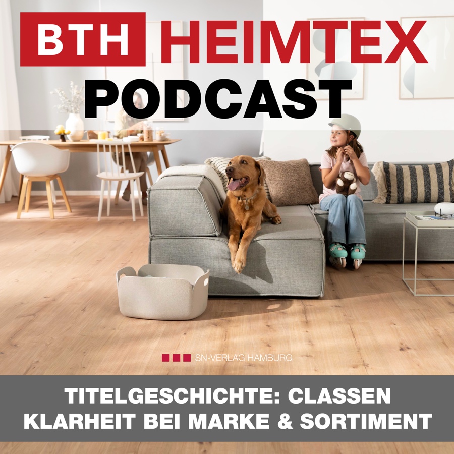 Neue Folge BTH Heimtex Podcast  Classen sortiert neu: Erst Optik und Preis, dann die Technik